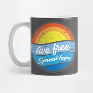 Live Free. Spread Hope. Mug